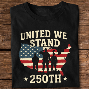 United We Stand 250th Anniversary USA Veteran Shirt-Unisex style and available in multiple colors