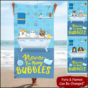 Never Too Many Bubbles Personalized Pet Beach Towel, Custom Dog Cat Bath Tub Bubble Towel, Summer Gift for Pet Lovers